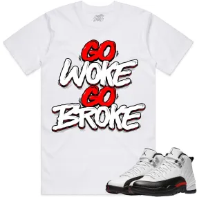 Jordan 12 Red Taxi 12s Shirt to Match - RED GO WOKE GO BROKE